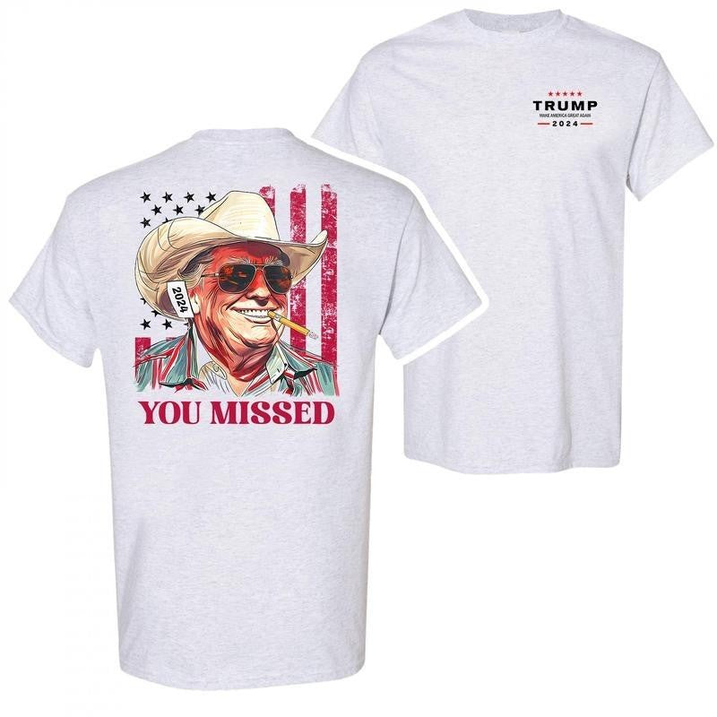 Western Trump Cowboy You Missed Flag Back T-shirt - 2 Side - Trendy Styles Available - Extensive Size Options - Multiple Colorways - Iconic Styles - Cross-gender Fashion Tshirt Summer Top Womenswear Crewneck Classic Cotton
