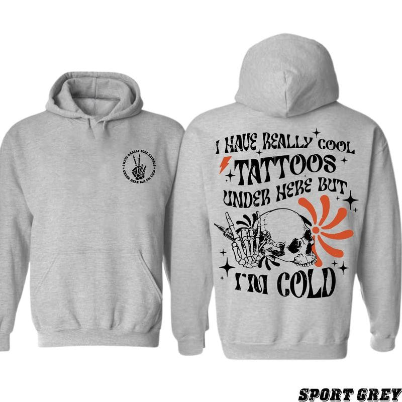 I Have Cool Tattoos But Im Cold Hoodie/T-Shirt, Funny Tattoo Shirt, Tattoo Artist Gift Shirts, Tattoo Lover, Funny Tattoos, Funny Skull Tattoos Casual Casual