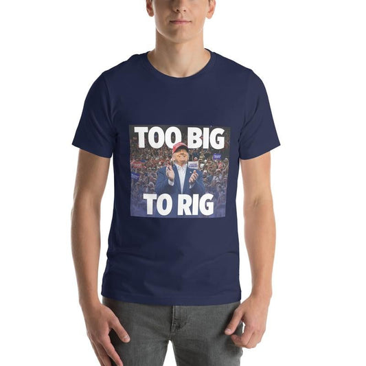 TOO BIG TO RIG Tshirt Donald Trump MAGA GILDAN Unisex Tee Shirt - CASUAL Menswear T-Shirt trump shirt Top Underwear Top Underwear Cotton Streetwear Crewneck Soft Shortsleeve