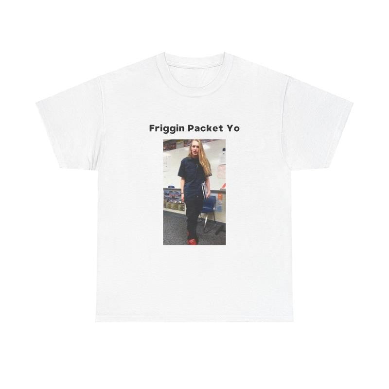 Friggin Packet Yo T-Shirt - Image Trendy Shirt, Meme Shirt, Funny Meme, Classic Graphic Tee