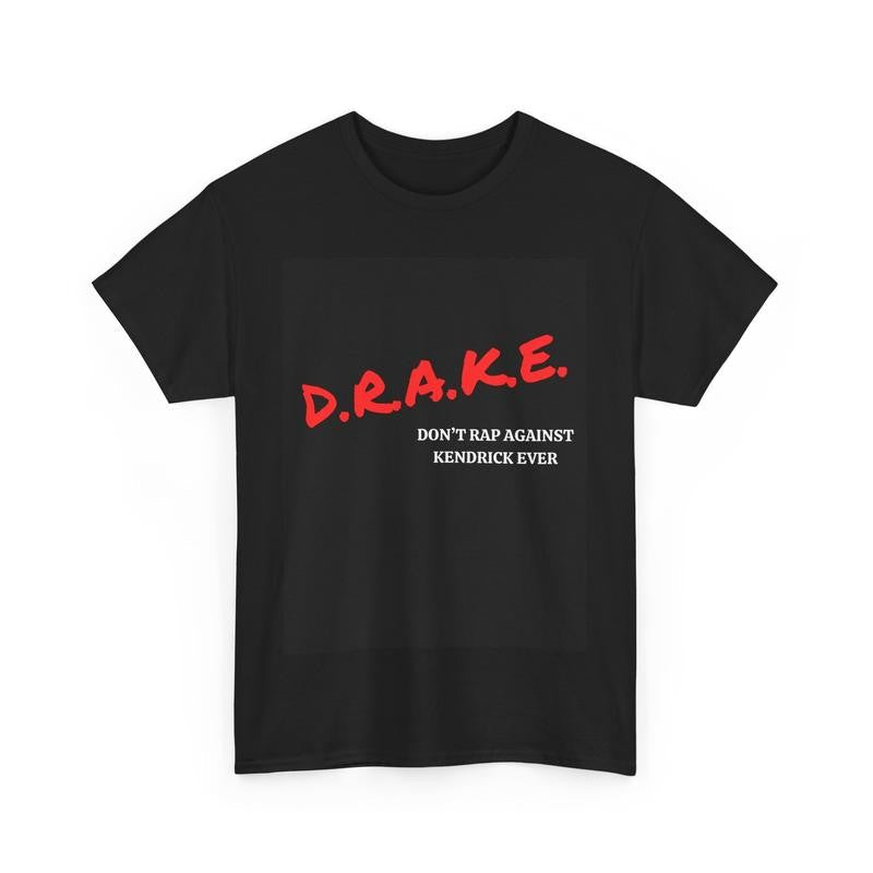 DRAKE  Rap Beef T-Shirt Men's Unisex Women&#39;s Hip Hop Gift BBL Drizzy versus KDot 2024 Certified don&#39;t rap against kendrick