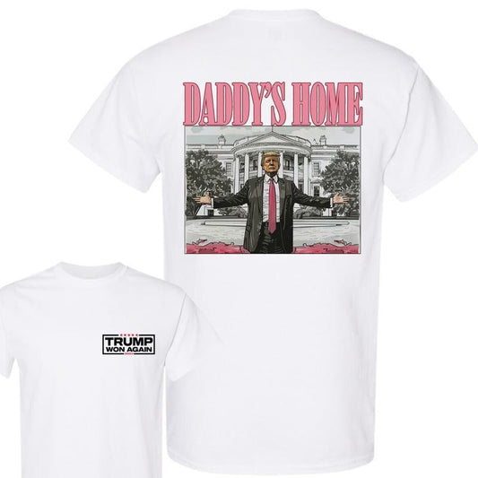 Daddy's Home Trump 47th President of White House Trump Won Unisex V2 T-Shirt, Trump Come Back 2024, Wins Inauguration Graphic Printed Unisex Classic Cotton Shirt