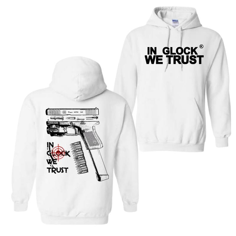 In Glock We Trust Hoodie, Double Side Graphics, For Him, For Her, Mens Hoodies
