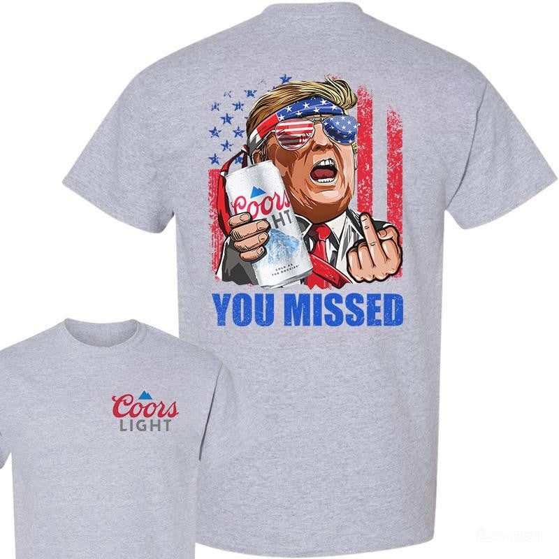 Coors Ligh You Missed Tshirt, Trump Fighting Shirt, Donald Trump 2024 FCK Your Feelings, Trump Arrest This, Make America Great Again, Unisex Tshirt Casual Top Menswear