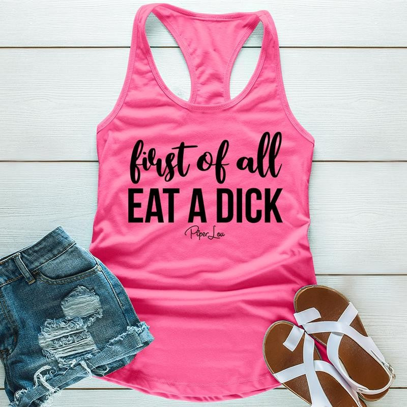 First Of All Eat A D* Apparel, Proudly Printed In The USA, Tee / Tank / V Neck Gray / White / Blue / Hot Pink / Orange, #sassy #cute #blackprint