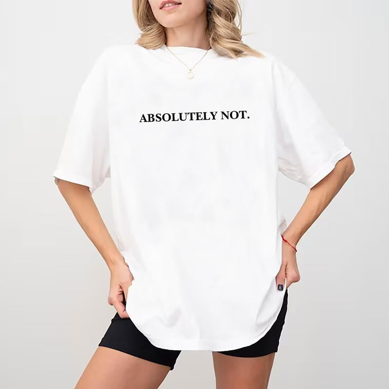 Absolutely Not Shirt, Funny Quote T-shirt, Meme Graphic Printed Tee, Immediately No Unisex Unhinged Tee