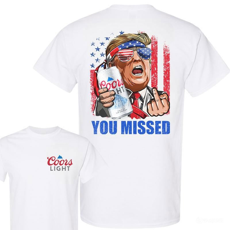 Coors Ligh You Missed Tshirt, Trump Fighting Shirt, Donald Trump 2024 FCK Your Feelings, Trump Arrest This, Make America Great Again, Unisex Tshirt Casual Top Menswear