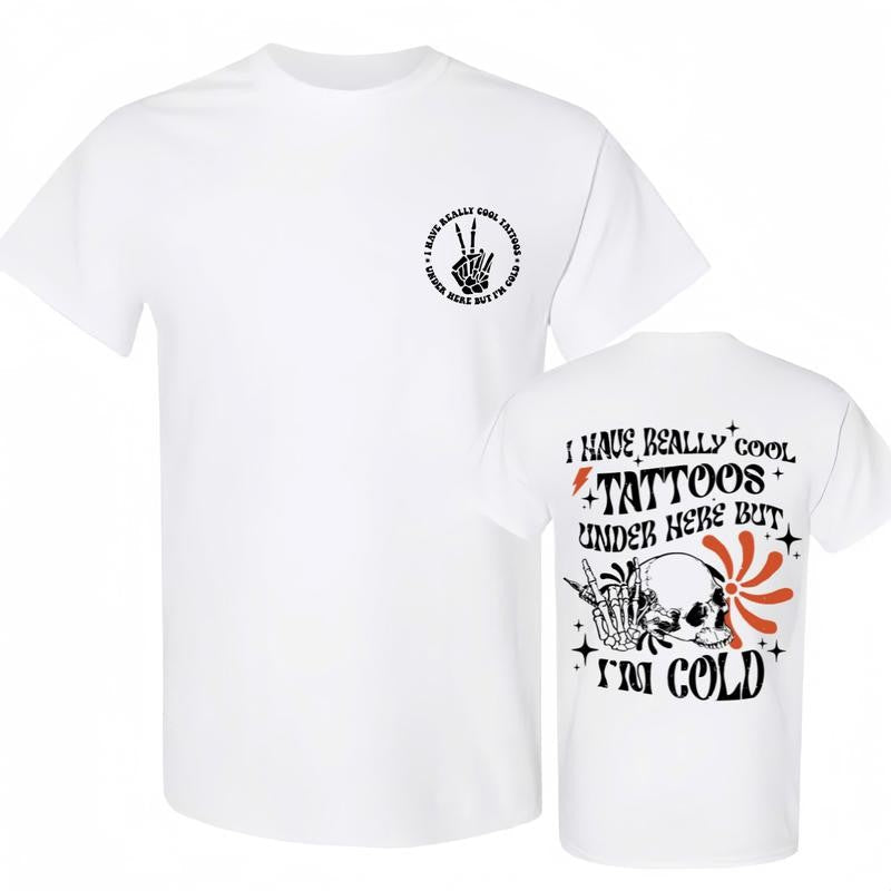 I Have Cool Tattoos But Im Cold Hoodie/T-Shirt, Funny Tattoo Shirt, Tattoo Artist Gift Shirts, Tattoo Lover, Funny Tattoos, Funny Skull Tattoos Casual Casual
