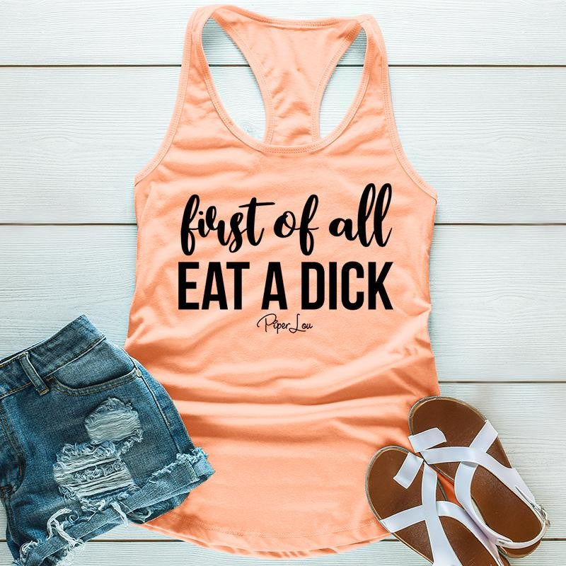 First Of All Eat A D* Apparel, Proudly Printed In The USA, Tee / Tank / V Neck Gray / White / Blue / Hot Pink / Orange, #sassy #cute #blackprint