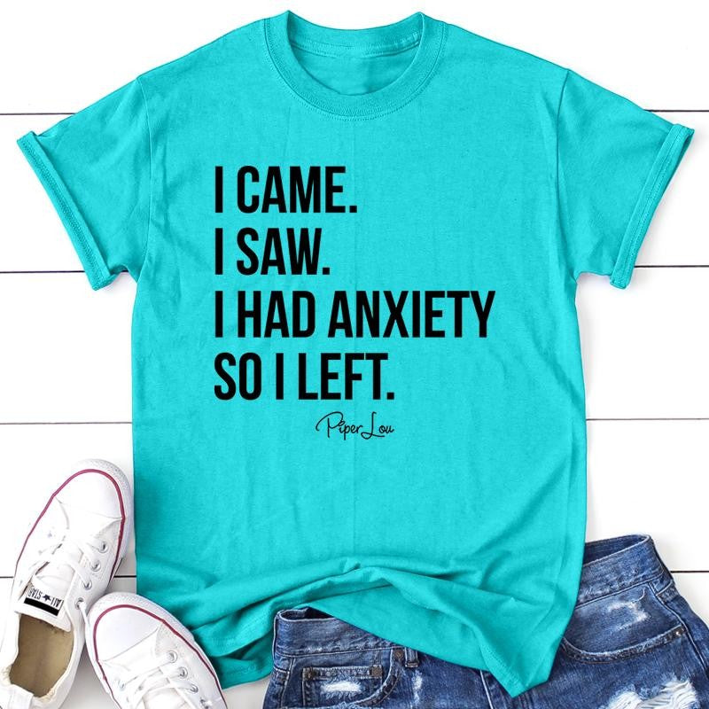 I Came I Saw I Had Anxiety Apparel, Proudly Printed In The USA, Tee / Tank / V Neck Gray / White / Blue / Hot Pink / Orange, #sassy #cute #blackprint
