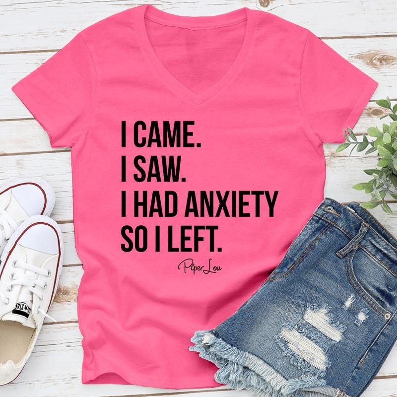 I Came I Saw I Had Anxiety Apparel, Proudly Printed In The USA, Tee / Tank / V Neck Gray / White / Blue / Hot Pink / Orange, #sassy #cute #blackprint