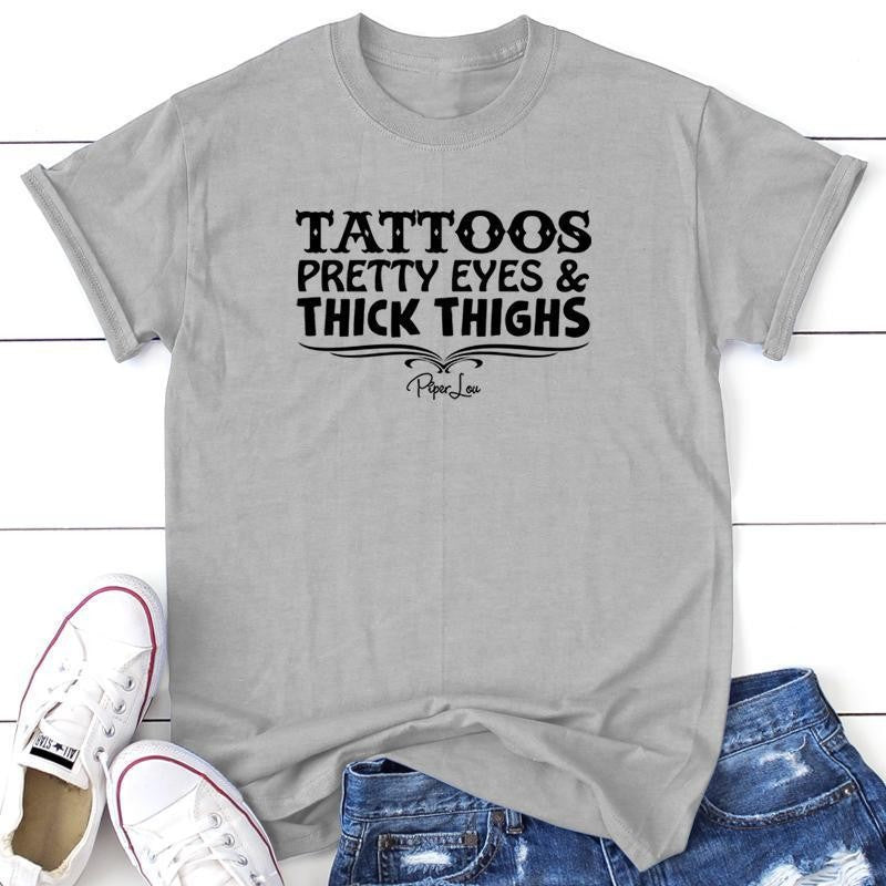 FLASH SALE | Tattoos Pretty Eyes And Thick Thighs Apparel, Proudly Printed In The USA, Tee / Tank / V Neck Gray / White / Blue / Hot Pink, #sassy #cute #blackprint