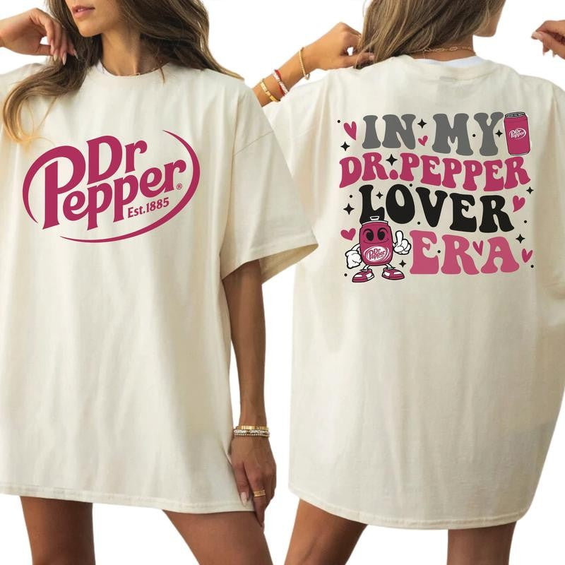 Funny Sarcastic Dr Pepper Soda In My DrPepper Lover Era Graphic 2 Sided Shirt, Cotton Fabric Tshirt, Printed Women's Top, Casual Womenswear