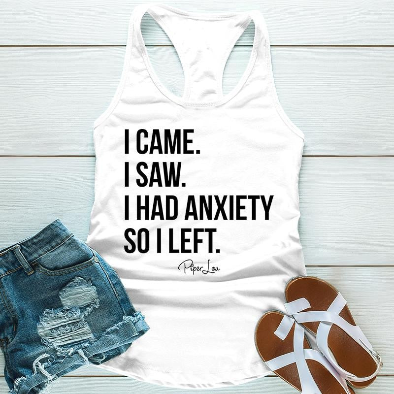 FLASH SALE | I Came I Saw I Had Anxiety Apparel, Proudly Printed In The USA, Tee / Tank / V Neck Gray / White / Blue / Hot Pink / Orange, #sassy #cute #blackprint