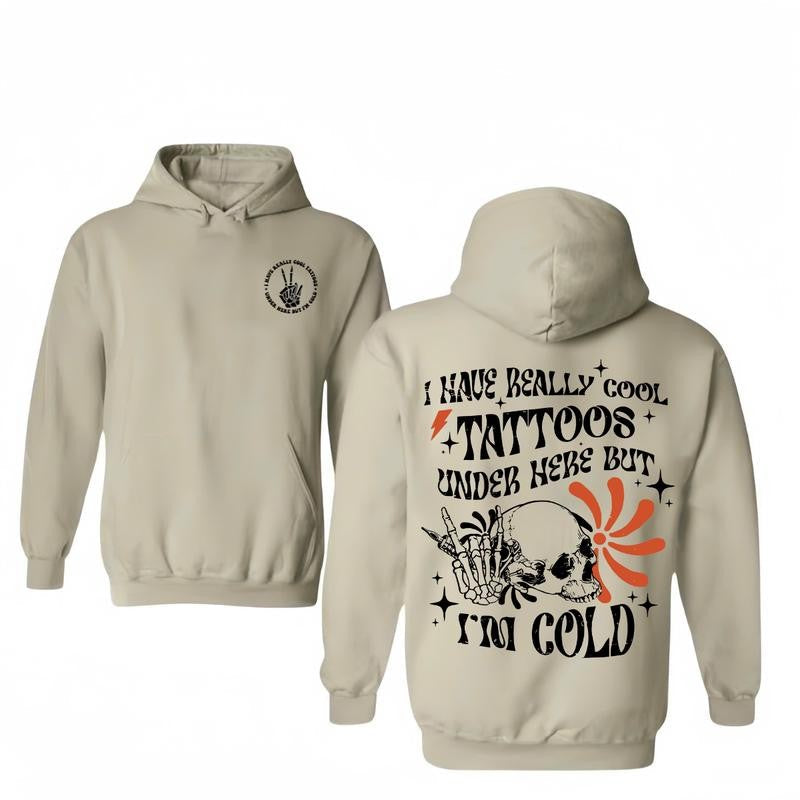 I Have Cool Tattoos But Im Cold Hoodie/T-Shirt, Funny Tattoo Shirt, Tattoo Artist Gift Shirts, Tattoo Lover, Funny Tattoos, Funny Skull Tattoos Casual Casual