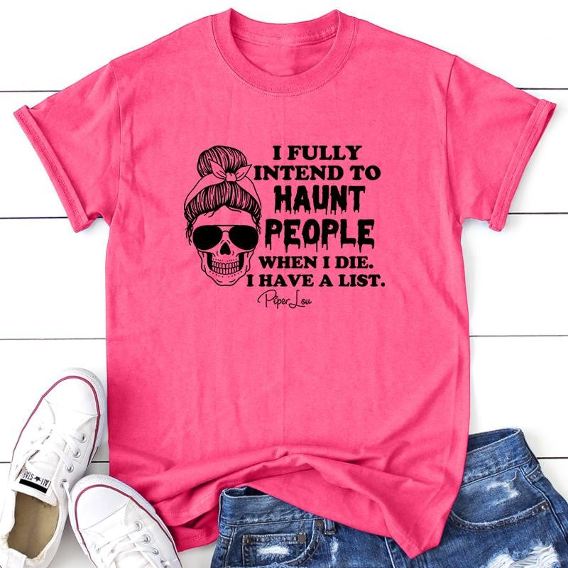 Halloween | I Fully Intend To Haunt People Apparel, Proudly Printed In The USA, Tee / Tank / V Neck Gray / White / Blue / Hot Pink / Orange, #sassy #cute #blackprint