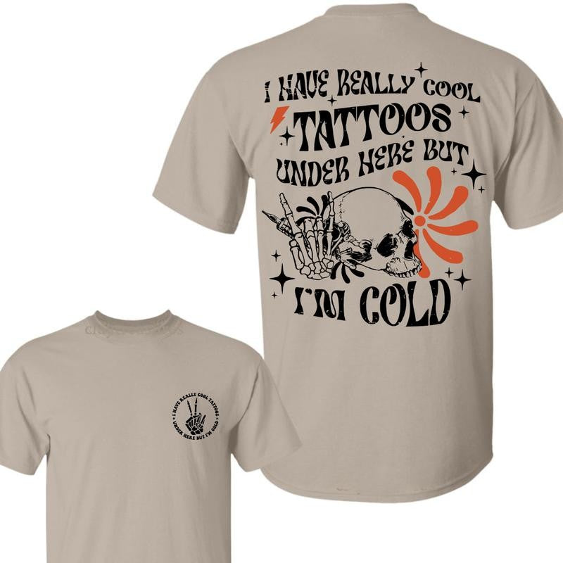 I Have Cool Tattoos But Im Cold Hoodie/T-Shirt, Funny Tattoo Shirt, Tattoo Artist Gift Shirts, Tattoo Lover, Funny Tattoos, Funny Skull Tattoos Casual Casual