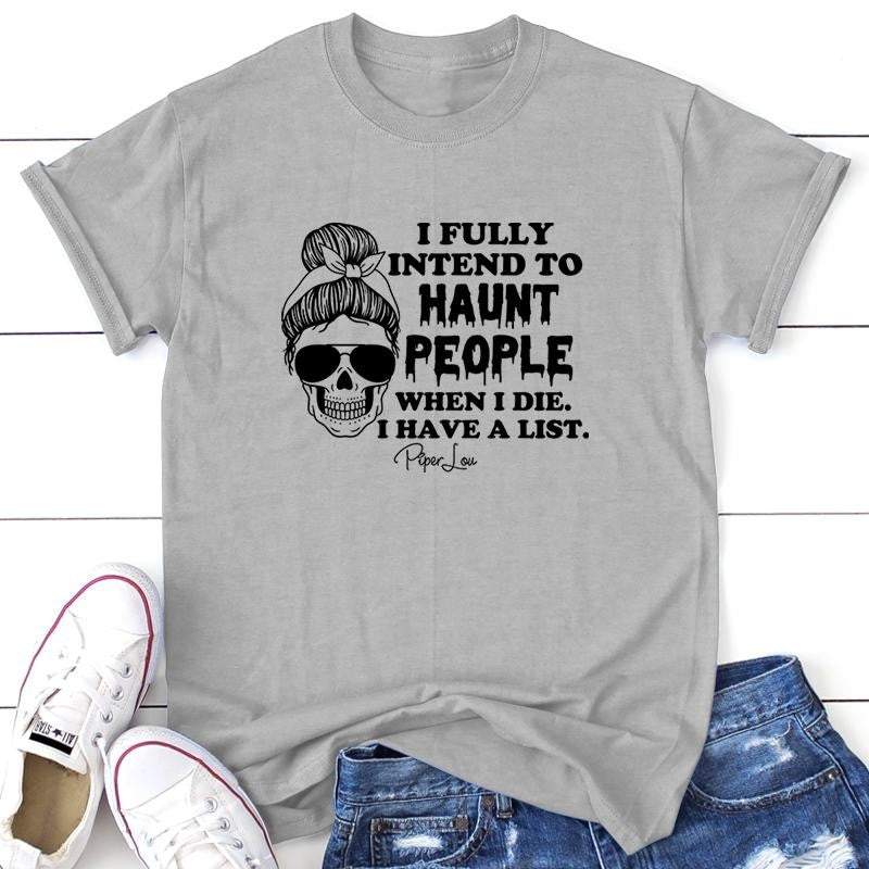 Halloween | I Fully Intend To Haunt People Apparel, Proudly Printed In The USA, Tee / Tank / V Neck Gray / White / Blue / Hot Pink / Orange, #sassy #cute #blackprint