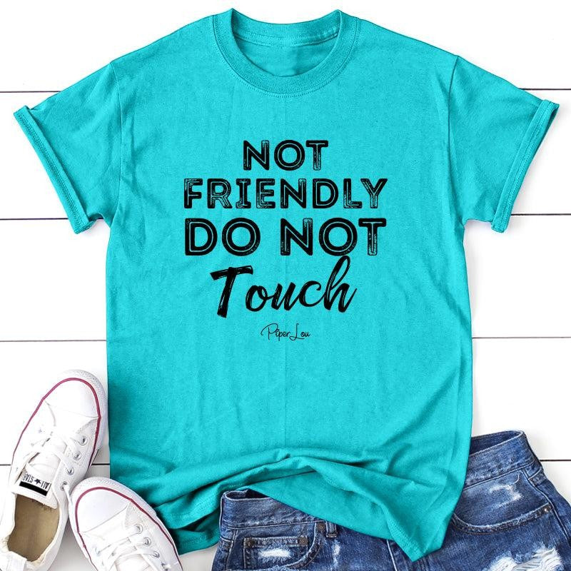 Not Friendly Do Not Touch Apparel, Proudly Printed In The USA, Tee / Tank / V Neck Gray / White / Blue / Hot Pink, #sassy #cute #blackprint