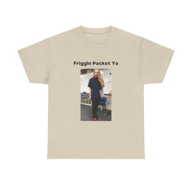 Friggin Packet Yo T-Shirt - Image Trendy Shirt, Meme Shirt, Funny Meme, Classic Graphic Tee