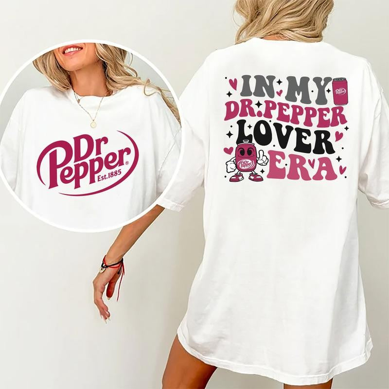 Funny Sarcastic Dr Pepper Soda In My DrPepper Lover Era Graphic 2 Sided Shirt, Cotton Fabric Tshirt, Printed Women's Top, Casual Womenswear