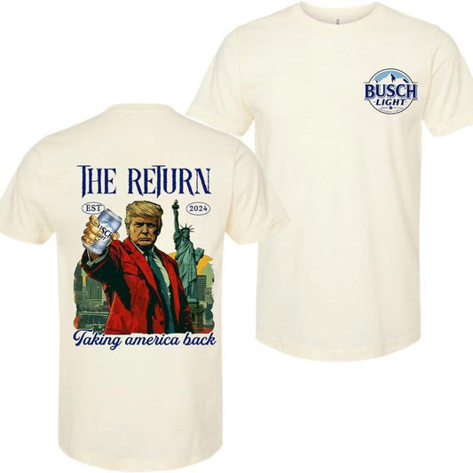 Busch Light, Donald Trump with Busch Light the return taking America back est 2024 2 Siders T-shirt, Perfect For Beer Lovers, Unisex T-Shirt, Cotton, Casual Graphic Trump T-shirt, Unisex T-shirt for Men and For Women