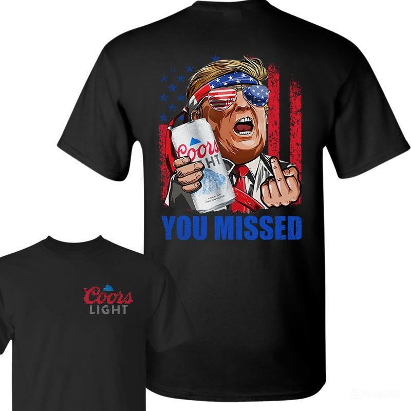 Coors Ligh You Missed Tshirt, Trump Fighting Shirt, Donald Trump 2024 FCK Your Feelings, Trump Arrest This, Make America Great Again, Unisex Tshirt Casual Top Menswear
