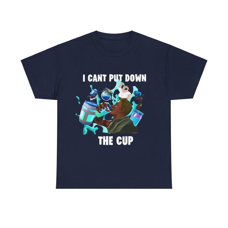 Cant Put Down The Cup T-shirt - Fortnite -  Funny Shirt, Meme Shirt, Fortnite Cotton Menswear Fabric fortnite shirt graphic tee