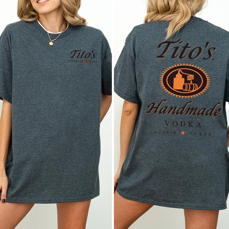 Titos Handmade Vodka Shirt 2-Sided, Tito Vodka Graphic Printed Tee, Vintage Summer Drinking T-shirt, Drink Tee, Soft Cotton Fabric T-shirt, Oversized Women's Top, Casual Womenswear