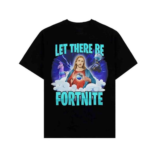 Let There Be Fortnite Shirt Graphic Tee Vintage Oversized Cotton Short Sleeve Streetwear Casual Trend shirt Gift For Fans, Gift For Men, Gift For Women All Size