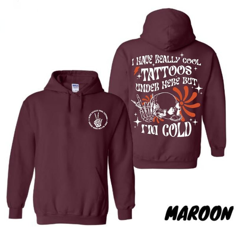 I Have Cool Tattoos But Im Cold Hoodie/T-Shirt, Funny Tattoo Shirt, Tattoo Artist Gift Shirts, Tattoo Lover, Funny Tattoos, Funny Skull Tattoos Casual Casual