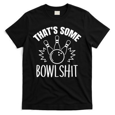 That's Some Bowlshit Funny Bowling Team Party T-Shirt