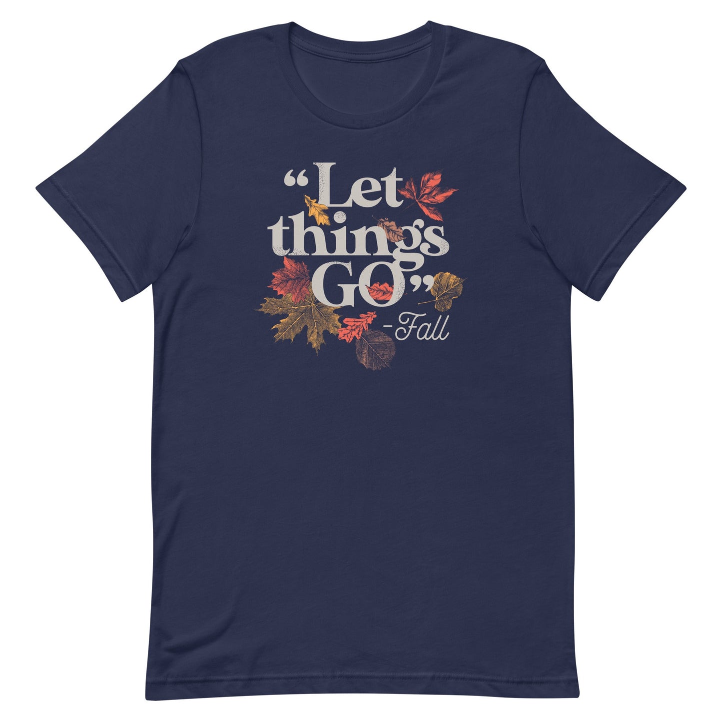 "Let Things Go" -Fall Men's Signature Tee