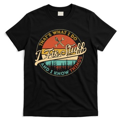 Vintage Thats What I Do I Fix Stuff And I Know Things T-Shirt