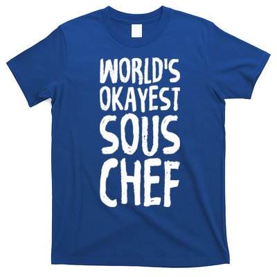Worlds Okayest Sous Chef Funny Saying Tee For Unisex Cookin Gift T-Shirt