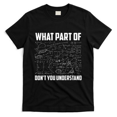 What Part Of Dont You Understand Funny Math Teacher Gift T-Shirt