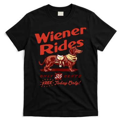 Wiener Rides Free Today Only Funny Wiener T-Shirt