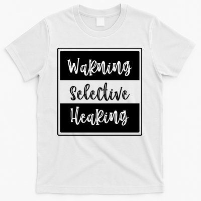 Warning Selective Hearing Funny Typo T-Shirt