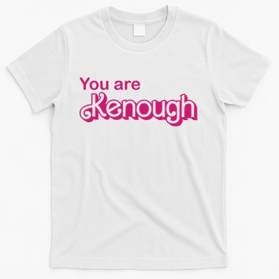 You Are Kenough Enough Movie Meme T-Shirt